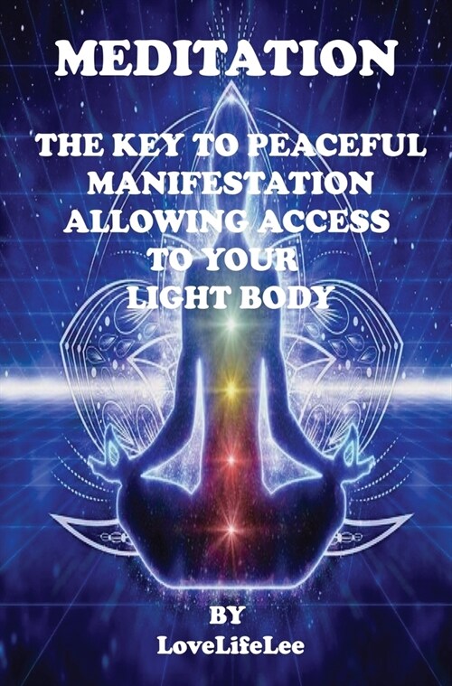 Meditation the Key to Peaceful Manifestations (Hardcover)