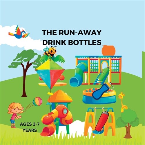The Run-Away Drink Bottles (Paperback)