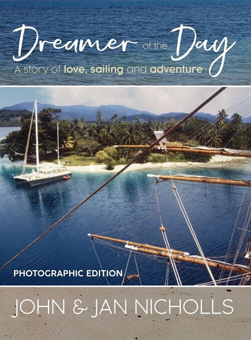Dreamer of the Day Photographic Edition: A story of Love, Sailing and Adventure (Hardcover, Photographic)