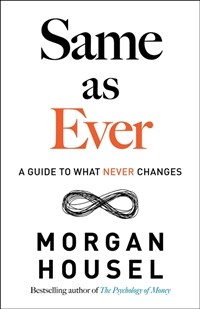 Same as Ever: A Guide to What Never Changes (Hardcover)