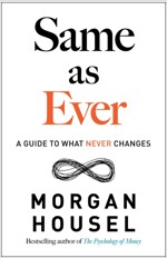 Same as Ever: A Guide to What Never Changes (Hardcover)
