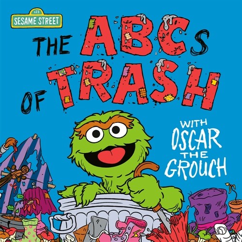 The ABCs of Trash with Oscar the Grouch (Sesame Street) (Hardcover)