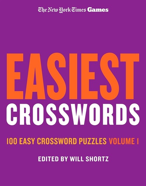 New York Times Games Easiest Crosswords Volume 1: 100 Easy Crossword Puzzles (Spiral)