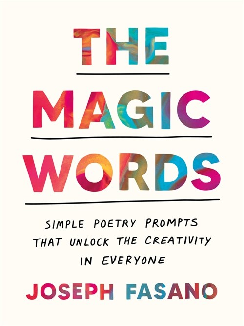 The Magic Words: Simple Poetry Prompts That Unlock the Creativity in Everyone (Paperback)