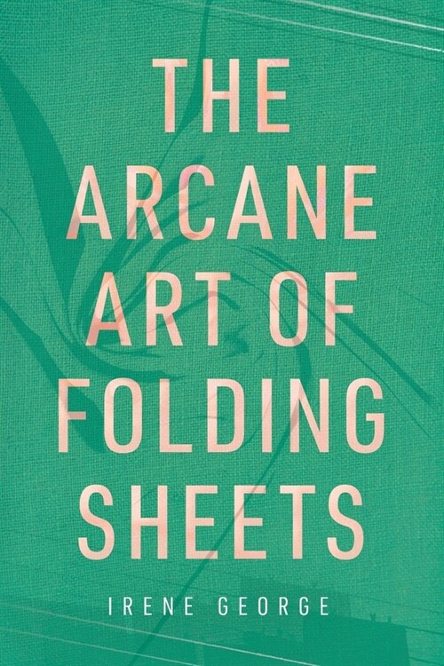 The Arcane Art of Folding Sheets (Paperback)