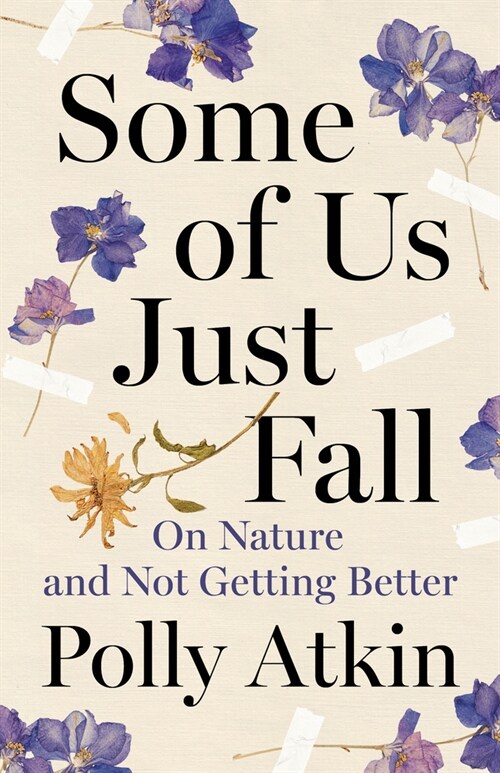 Some of Us Just Fall: On Nature and Not Getting Better (Hardcover)