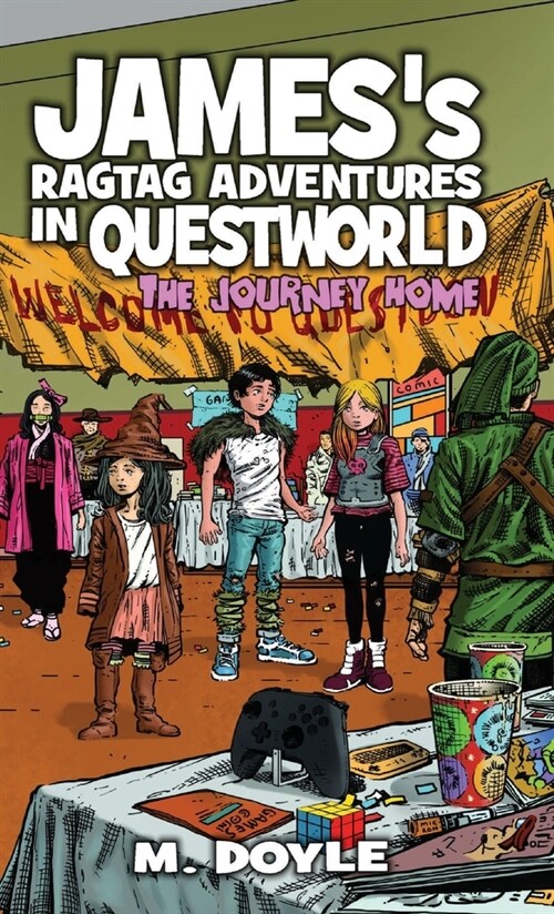 Jamess Ragtag Adventures in Questworld: The Journey Home (Hardcover)