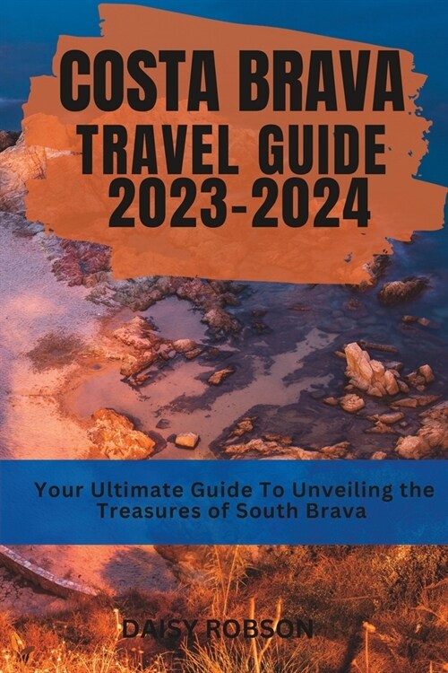 Costa Brava Travel Guide 2023-2024 (Paperback)