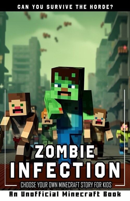 Zombie Infection: Choose Your Own Minecraft Story Book for Kids (Paperback)