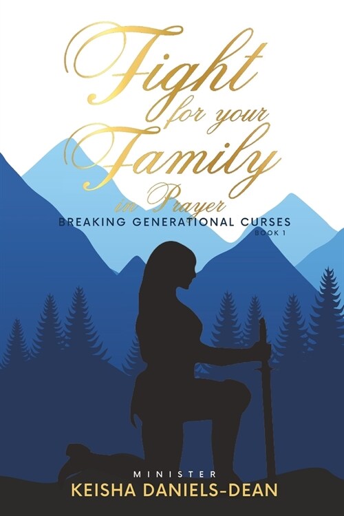 Fight for Your Family in Prayer: Breaking Generational Curses (Paperback)