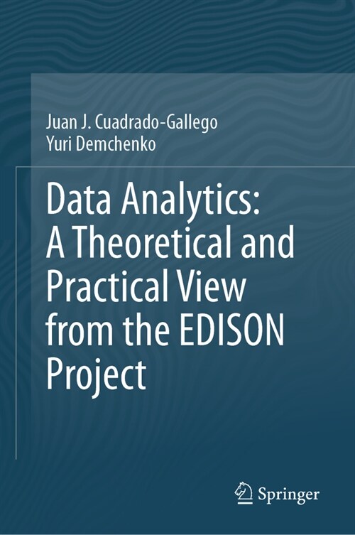 Data Analytics: A Theoretical and Practical View from the Edison Project (Hardcover, 2023)