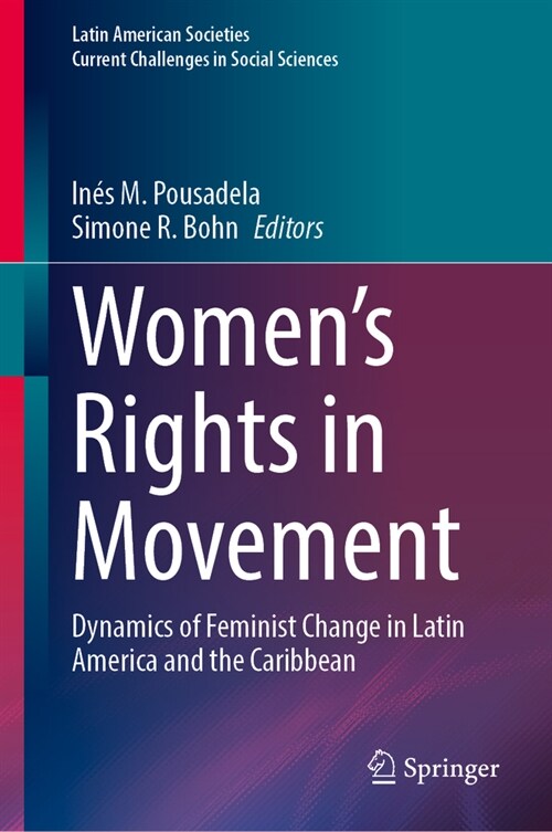 Womens Rights in Movement: Dynamics of Feminist Change in Latin America and the Caribbean (Hardcover, 2023)