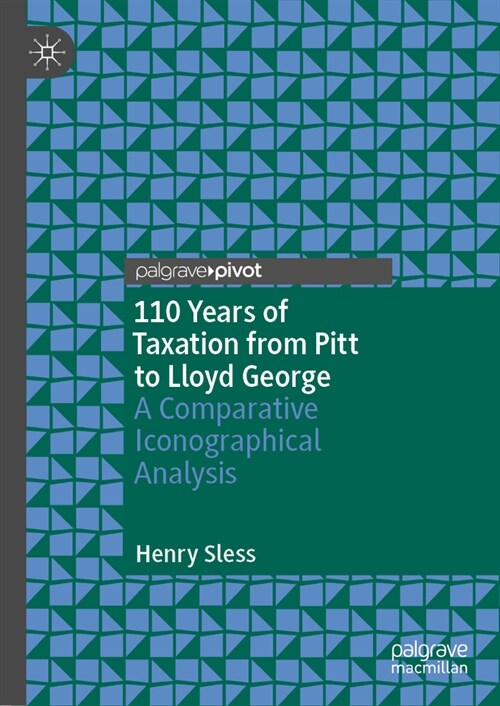 110 Years of Taxation from Pitt to Lloyd George: A Comparative Iconographical Analysis (Hardcover, 2023)