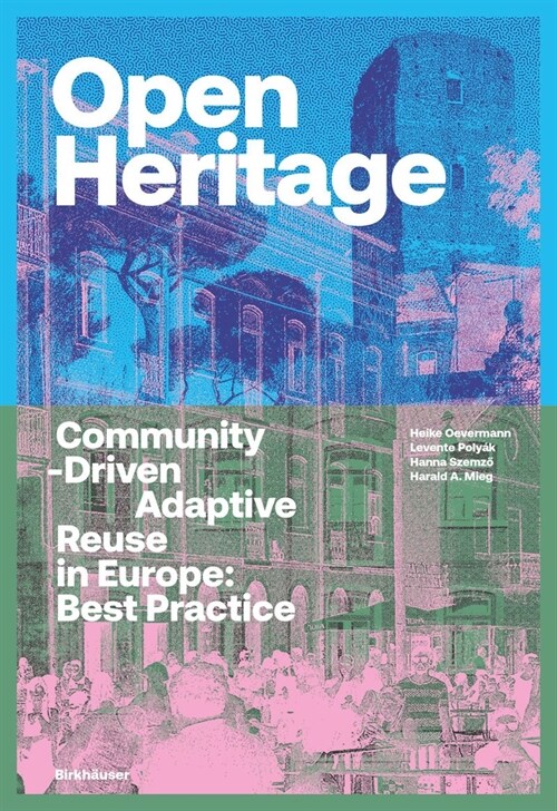 Open Heritage: Community-Driven Adaptive Reuse in Europe: Best Practice (Paperback)