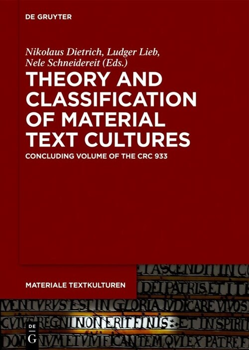 Theory and Classification of Material Text Cultures: Concluding Volume of the CRC 933 (Hardcover)