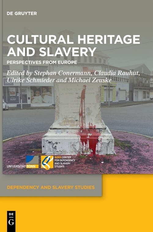 Cultural Heritage and Slavery: Perspectives from Europe (Hardcover)