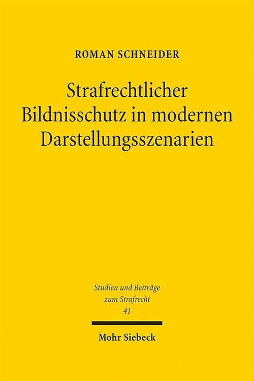 Strafrechtlicher Bildnisschutz in Modernen Darstellungsszenarien (Hardcover)