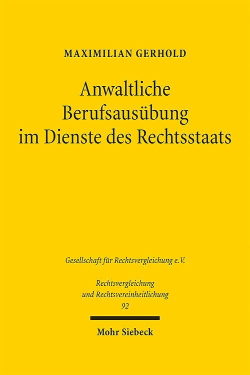 Anwaltliche Berufsausubung Im Dienste Des Rechtsstaats: Eine Grundrechtsdogmatische Deutsch-Franzosische Studie (Hardcover)