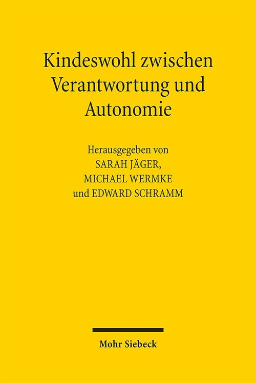 Kindeswohl Zwischen Verantwortung Und Autonomie: Juristische, Theologische Und Padagogische Zugange (Paperback)