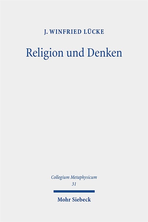 Religion Und Denken: Die Epistemologie Religioser Uberzeugungen Im Spatwerk G.W.F. Hegels (Paperback)