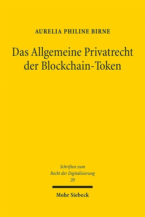 Das Allgemeine Privatrecht Der Blockchain-Token: Lex Lata Et Ferenda (Paperback)