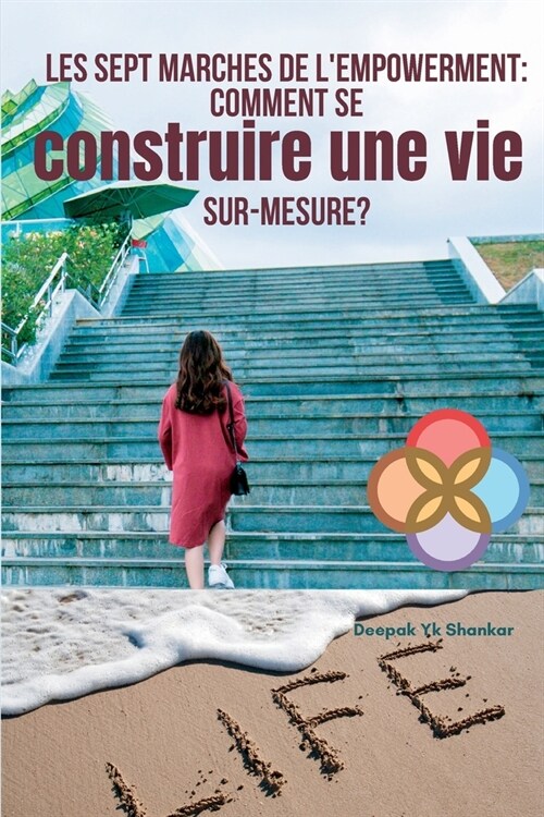 Les sept marches de lempowerment: Comment se construire une vie sur-mesure ? (Paperback)