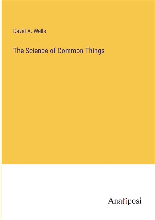 The Science of Common Things (Paperback)