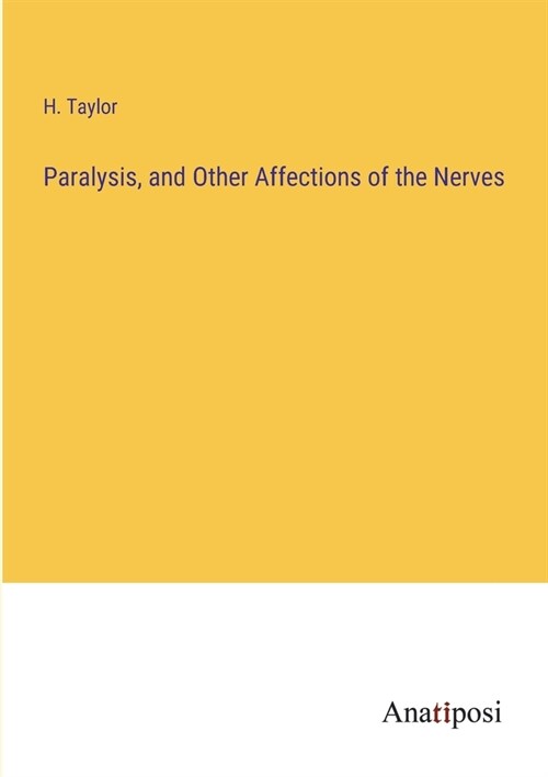 Paralysis, and Other Affections of the Nerves (Paperback)