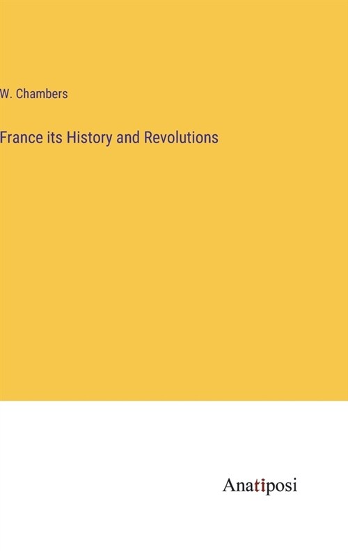 France its History and Revolutions (Hardcover)
