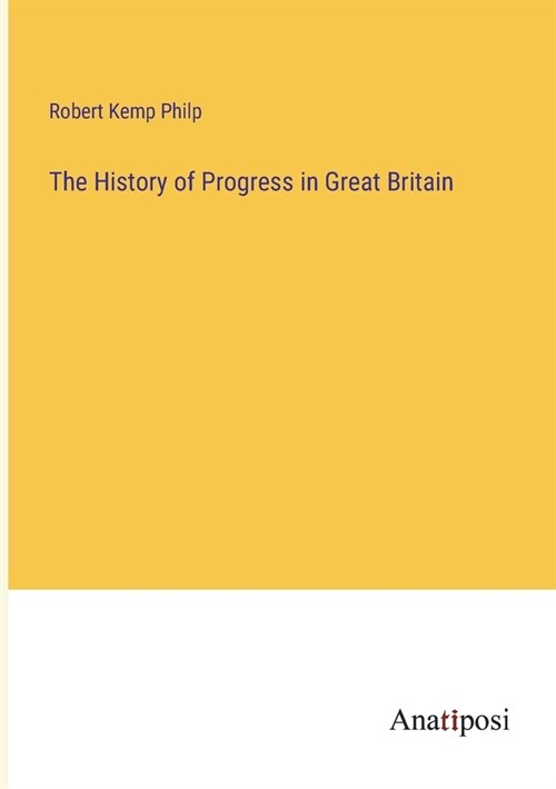 The History of Progress in Great Britain (Paperback)