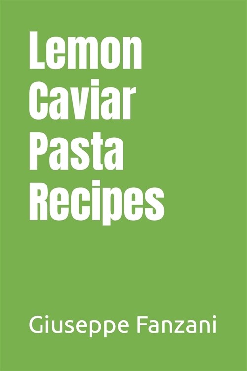 Lemon Caviar Pasta Recipes (Paperback)