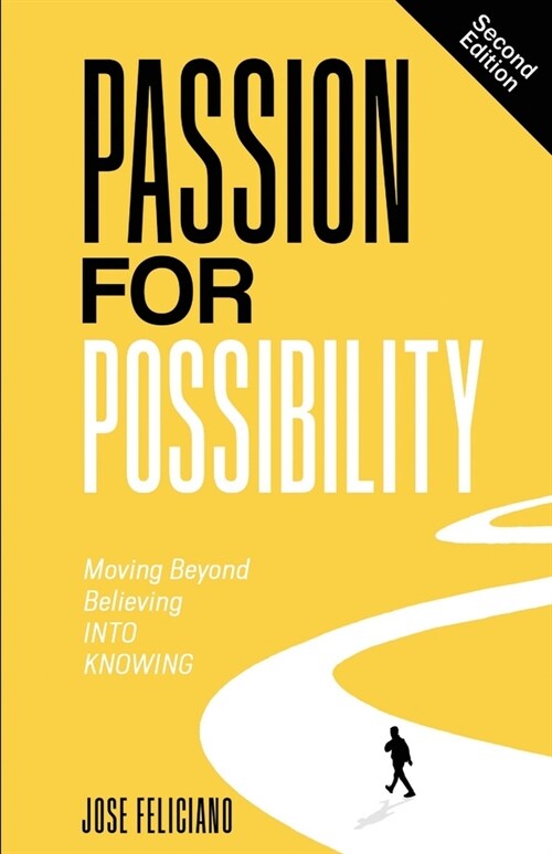 Passion for Possibility: Moving Beyond Believing Into Knowing (Paperback)