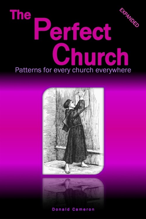 The Perfect Church: Patterns for every church everywhere (Paperback)