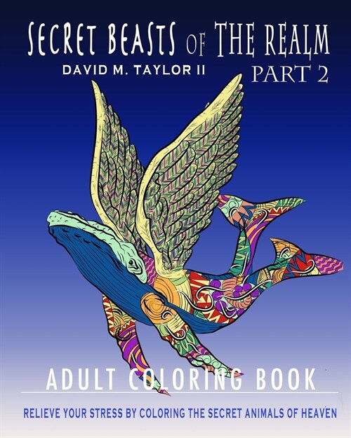 Secret Beasts of The Realm Part 2: Adult Coloring Book (Paperback)