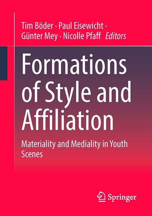 Formations of Style and Affiliation: Materiality and Mediality in Youth Scenes (Paperback, 2024)