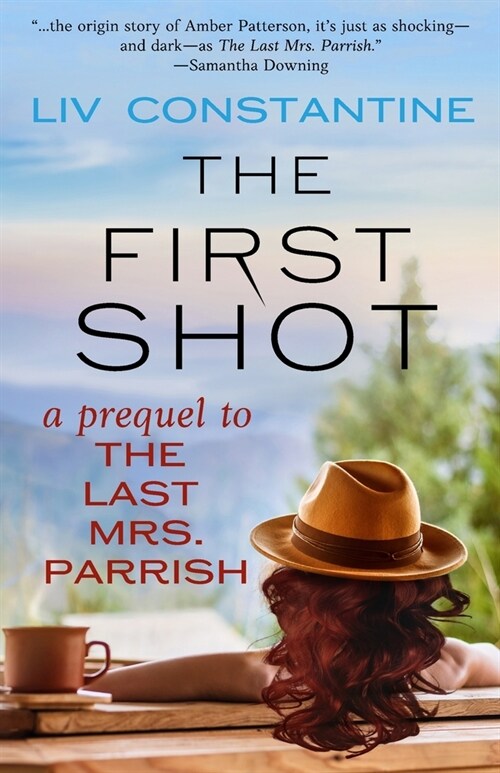 The First Shot - A Prequel to The Last Mrs. Parrish (Paperback)