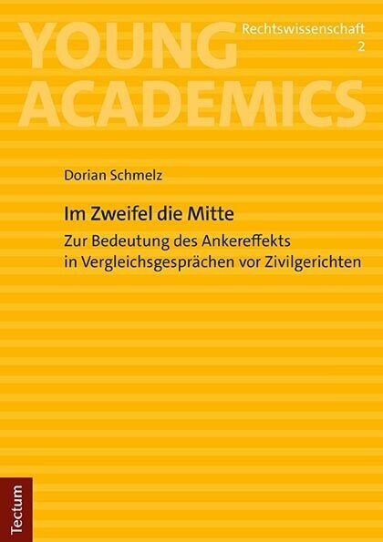 Im Zweifel Die Mitte: Zur Bedeutung Des Ankereffekts in Vergleichsgesprachen VOR Zivilgerichten (Paperback)