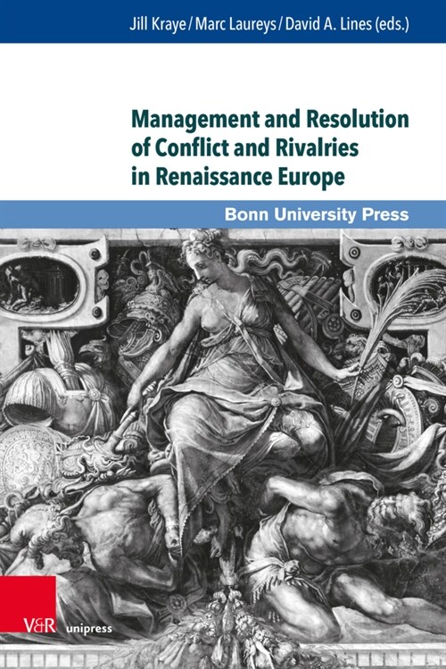 Management and Resolution of Conflict and Rivalries in Renaissance Europe (Hardcover)