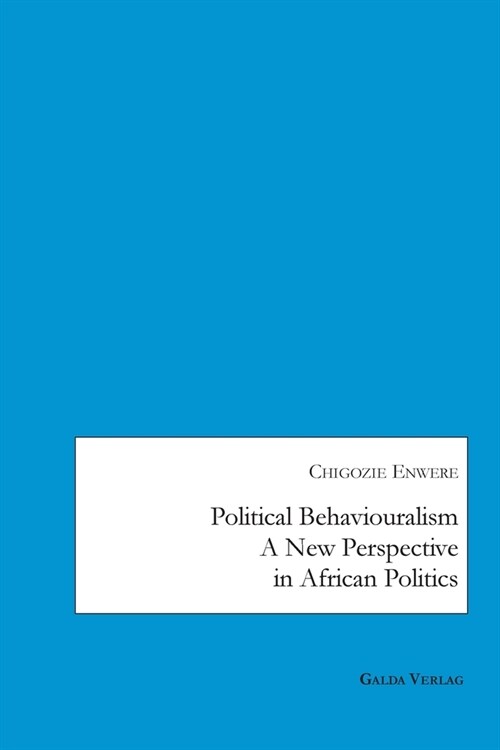 Political Behaviouralism: A New Perspective in African Politics (Paperback)