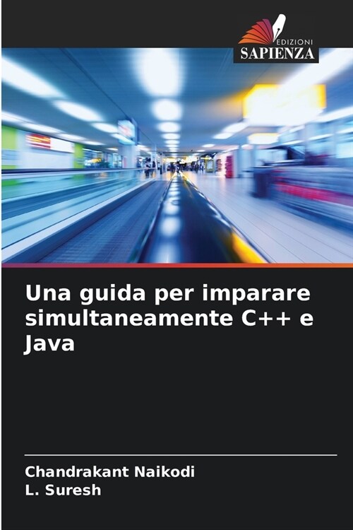 Una guida per imparare simultaneamente C++ e Java (Paperback)