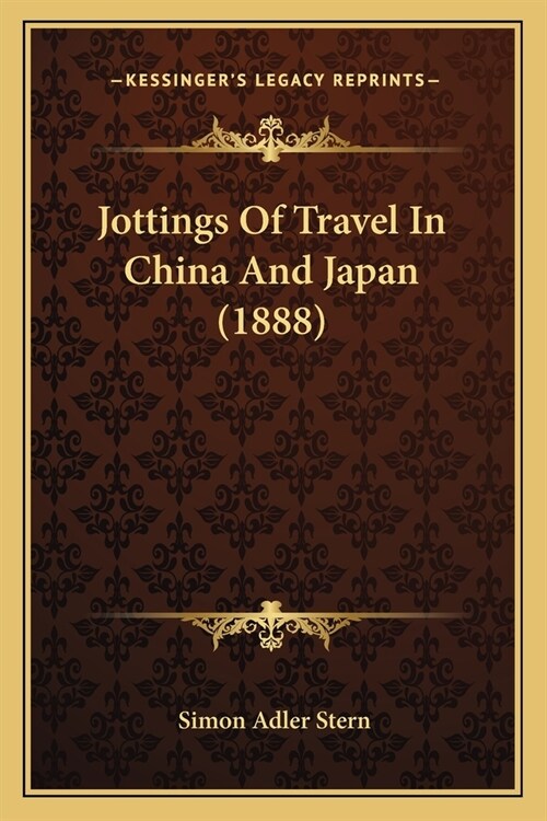 Jottings of Travel in China and Japan (1888) (Paperback)