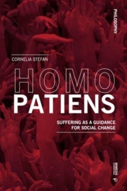 Homo Patiens: Suffering as a Guidance for Social Change (Paperback)