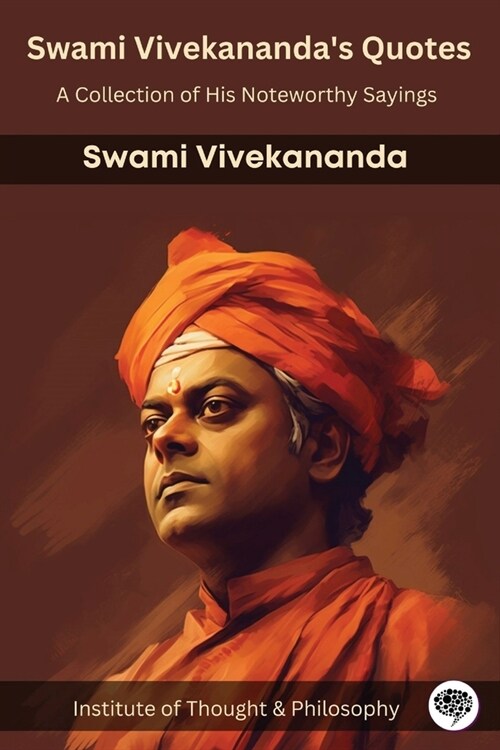 Swami Vivekanandas Quotes: A Collection of His Noteworthy Sayings (by ITP Press) (Paperback)