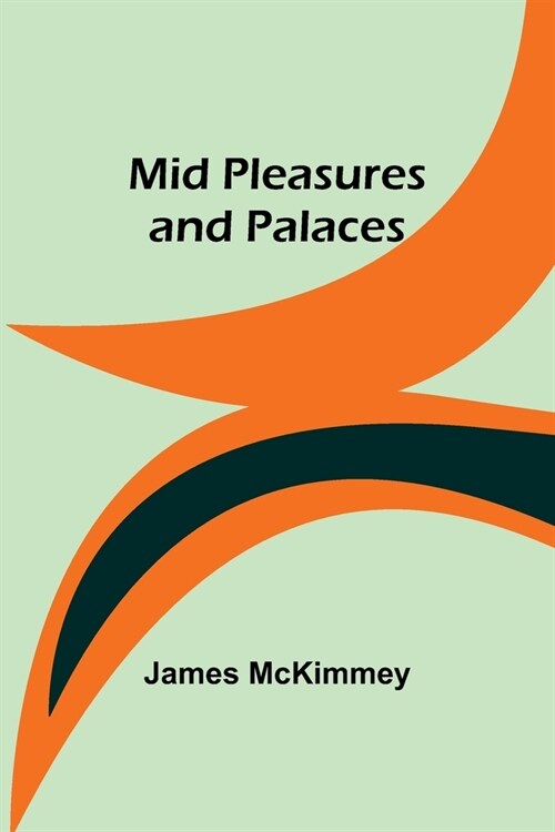 Mid Pleasures and Palaces (Paperback)