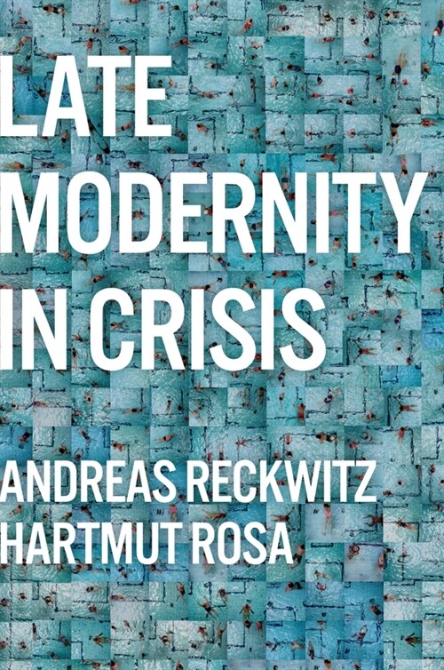 [eBook Code] Late Modernity in Crisis (eBook Code, 1st)