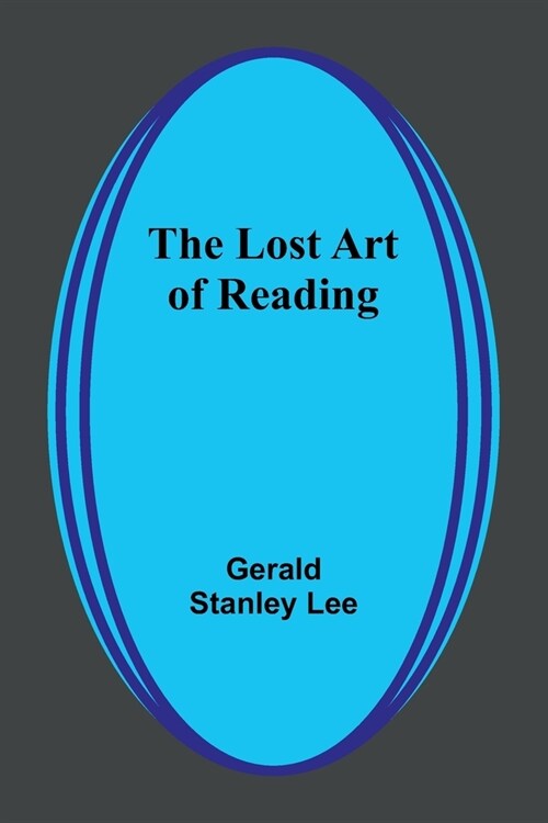 The Lost Art of Reading (Paperback)