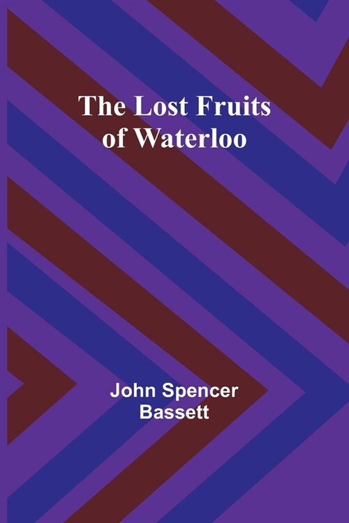 The Lost Fruits of Waterloo (Paperback)