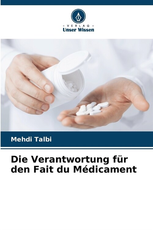 Die Verantwortung f? den Fait du M?icament (Paperback)