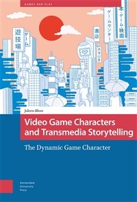 Video Game Characters and Transmedia Storytelling: The Dynamic Game Character (Hardcover)