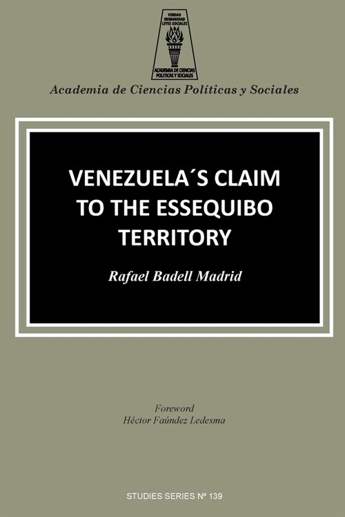 Venezuelas Claim to the Essequibo Territory (Paperback)